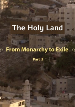 Watch Full Movie - The Holy Land / From Monarchy to Exile